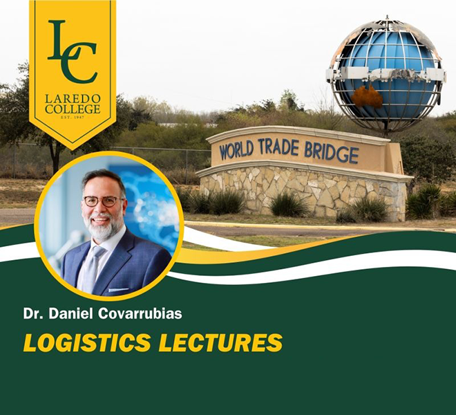 Laredo College Logistics Lectures: Daniel Covarrubias